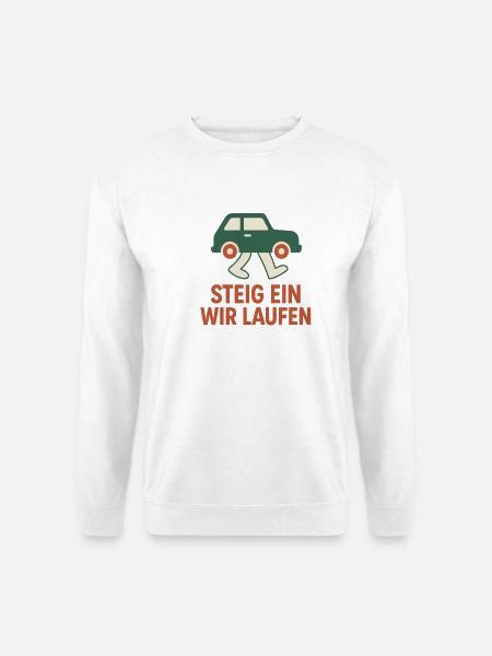 Steig ein, wir laufen - Unisex Pullover - Weiß
