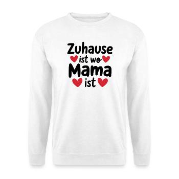 Zuhause ist wo Mama ist - Unisex Pullover - Weiß - Vorne