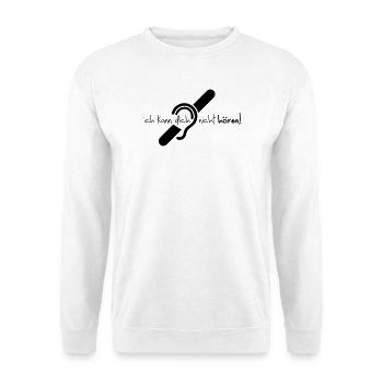 Ich kann dich nicht hören. Limited hearing. - Unisex Sweatshirt - white - Front
