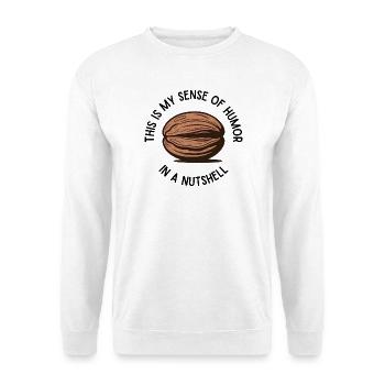 This is my sense of humor in a nutshell - Unisex Sweatshirt - white - Front