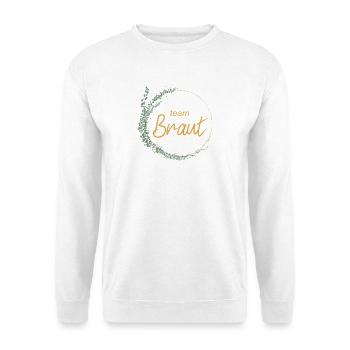 Team Braut! Eukalyptus-Kranz, personalisierbar - Unisex Pullover - Weiß - Vorne