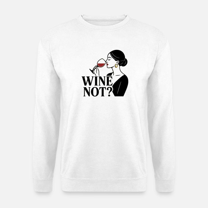 Wine Not? - Unisex Pullover - Weiß