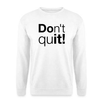 Motivation Don't quit do it - Unisex Sweatshirt - white - Front