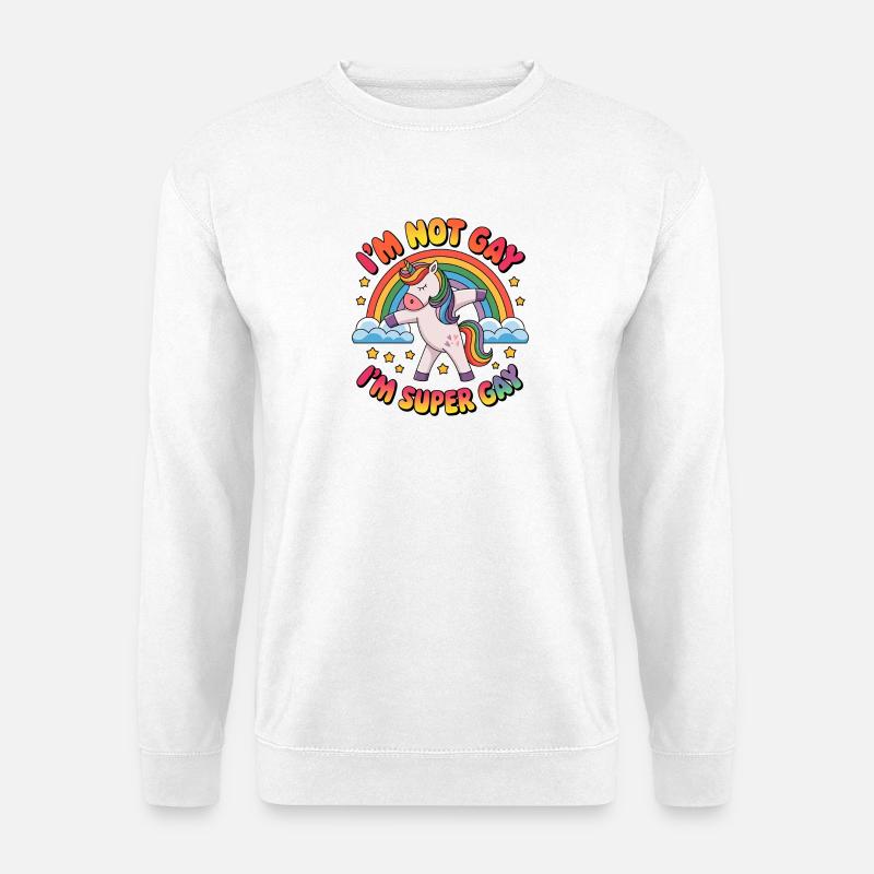 LGBTQ Pride Month - Ich bin nicht schwul, ich bin superschwul - Unisex Pullover - Weiß