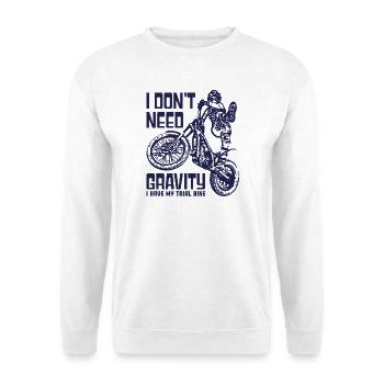 Moto Trial Bike Rider - don't need gravity - Unisex Sweatshirt - white - Front