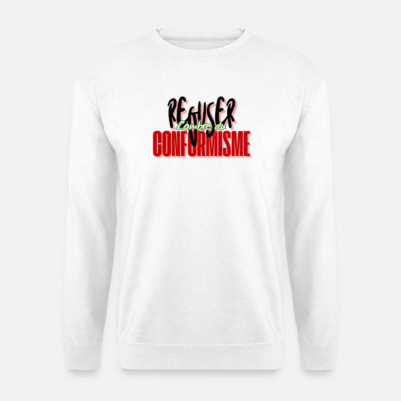Ablehnung des Konformismus - Unisex Pullover - Weiß