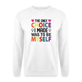 LGBT Pride Month - Die einzige Entscheidung, die ich getroffen habe, war, - Unisex Pullover - Weiß - Vorne