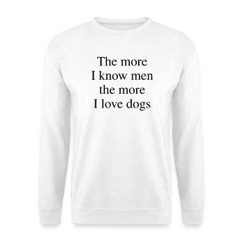 The More I Love Dogs - Unisex Sweatshirt - white - Front