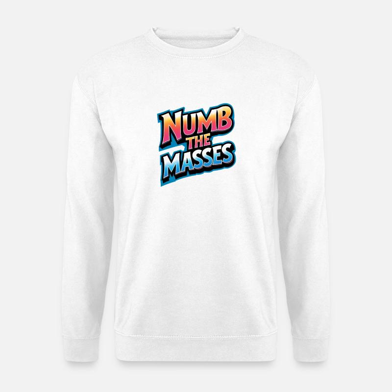 Numb The Masses - Unisex Pullover - Weiß