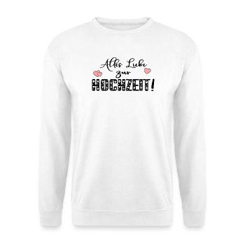 ALLES LIEBE ZUR HOCHZEIT - Unisex Pullover - Weiß - Vorne