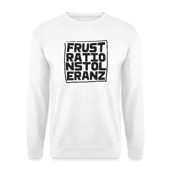 Frustrationstoleranz - Unisex Pullover - Weiß - Vorne