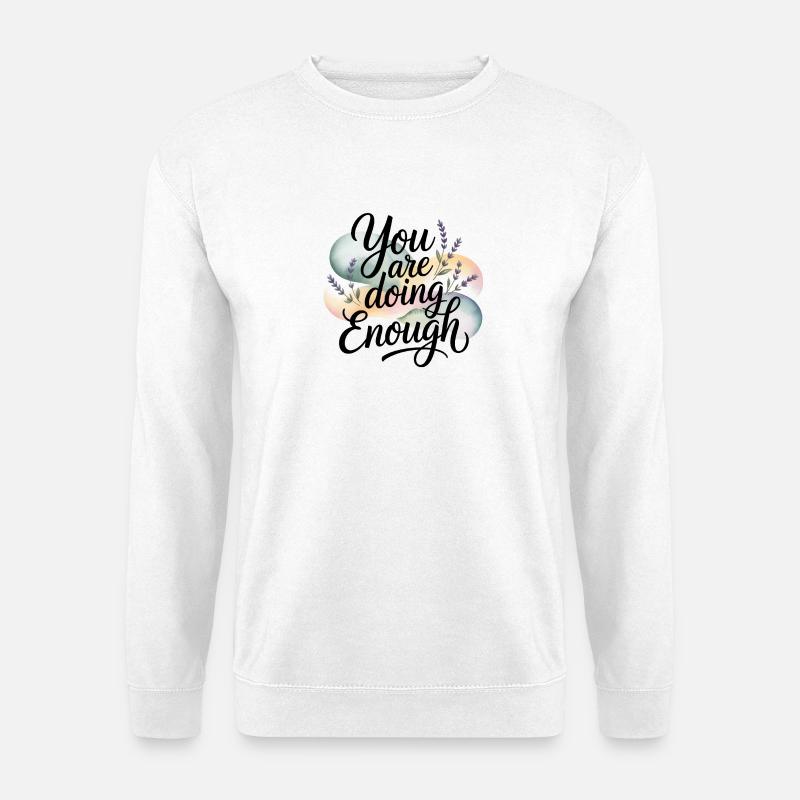 Motivationsthema mit der Aufschrift "Du tust genug" - Unisex Pullover - Weiß