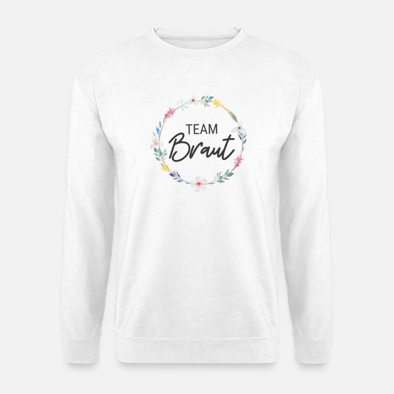 Team Braut! Personalisierbar - Unisex Pullover - Weiß