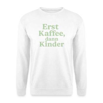 Erst Kaffee, Dann Kinder (salbeigrün) - Unisex Pullover - Weiß - Vorne