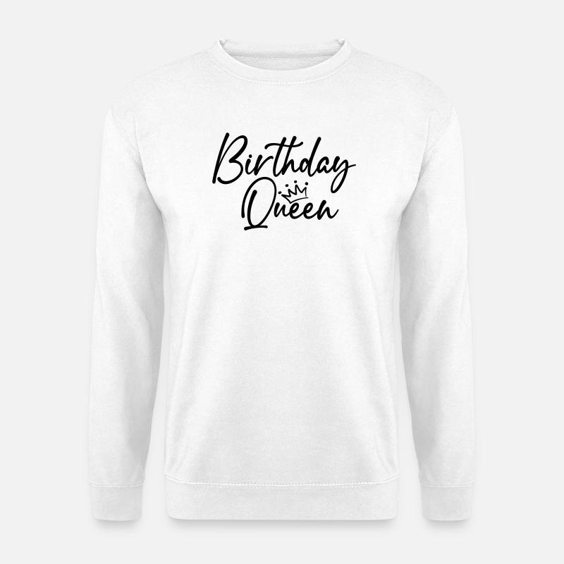 Birthday Queen, Geburtstagsshirt, Queen - Unisex Pullover - Weiß