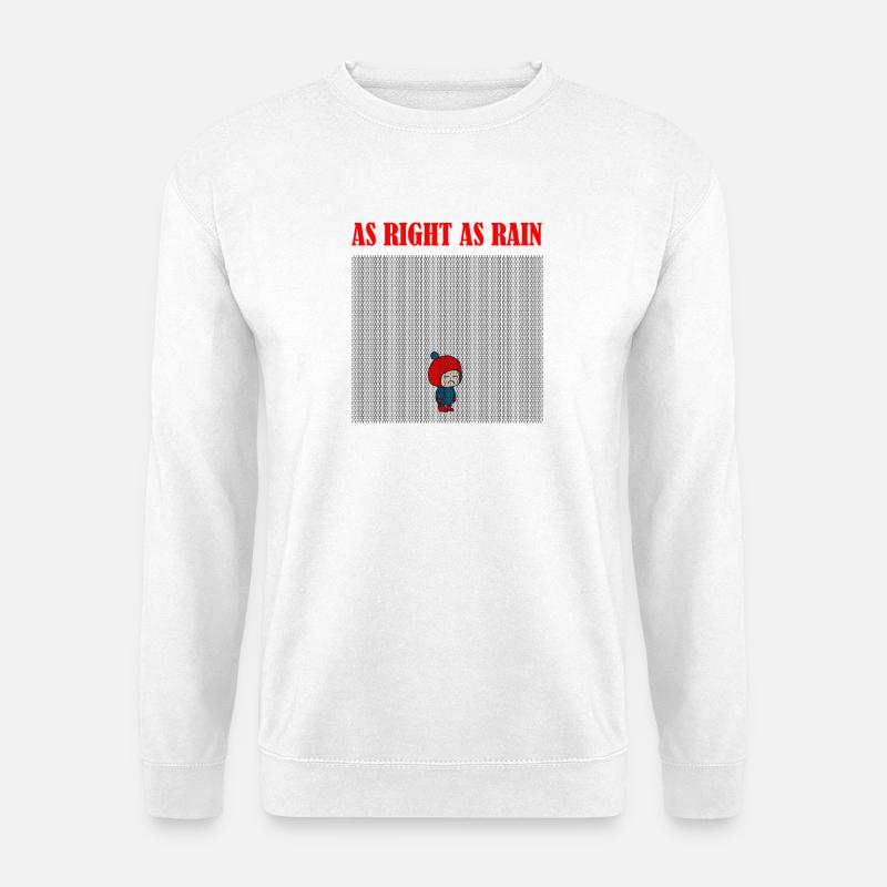 As_right_as_rain - Unisex Sweatshirt - white