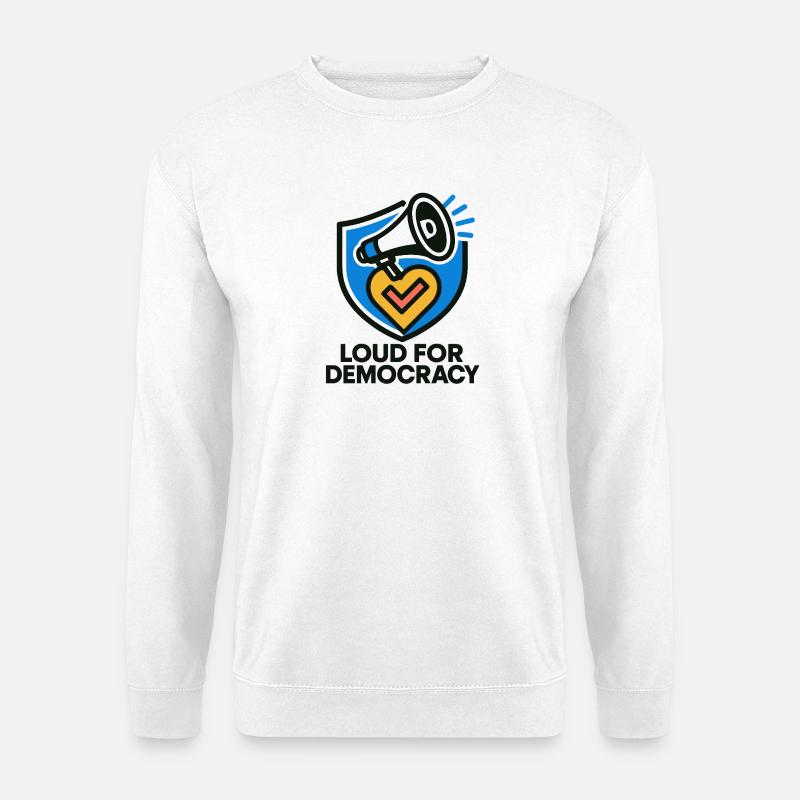 Loud for Democracy - Unisex Pullover - Weiß