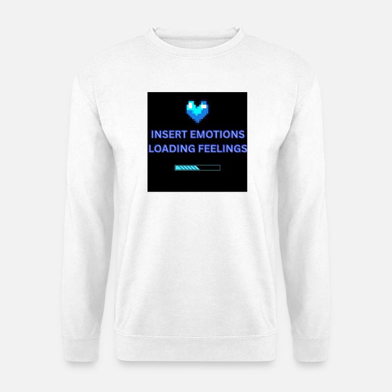 INSERT EMOTIONS LOADING FEELINGS  - Unisex Pullover - Weiß