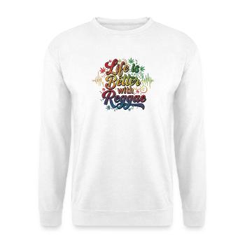 Life is Better with Reggae – Jamaica Rasta Vibes - Unisex Sweatshirt - white - Front