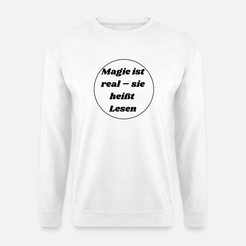 Magie ist real - sie heißt Lesen - Unisex Pullover - Weiß