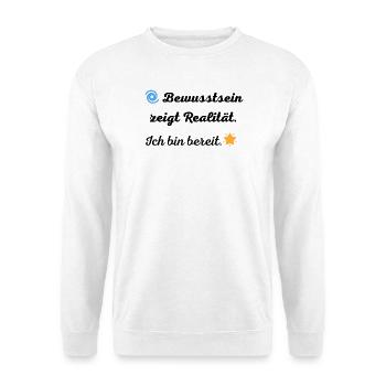 Bewusstsein_zeigt_Realitaet - Unisex Sweatshirt - white - Front