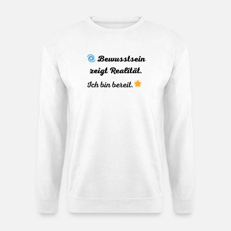 Bewusstsein_zeigt_Realitaet - Unisex Pullover - Weiß