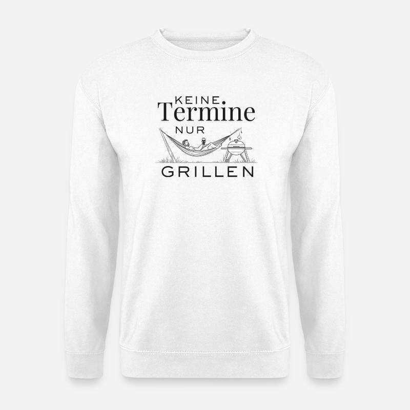 Keine Termine nur Grillen - Unisex Pullover - Weiß