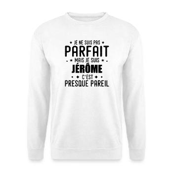 Jerome: authentic, imperfect, top, perfection - Unisex Sweatshirt - white - Front