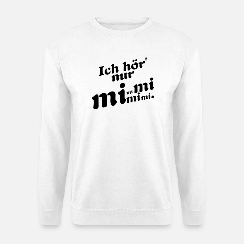 I only hear Mimi! - Unisex Sweatshirt - white