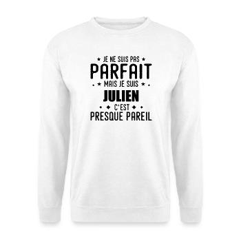 Julien : authentique, imparfait, top, perfection - Sweat-shirt Unisexe - blanc - Devant