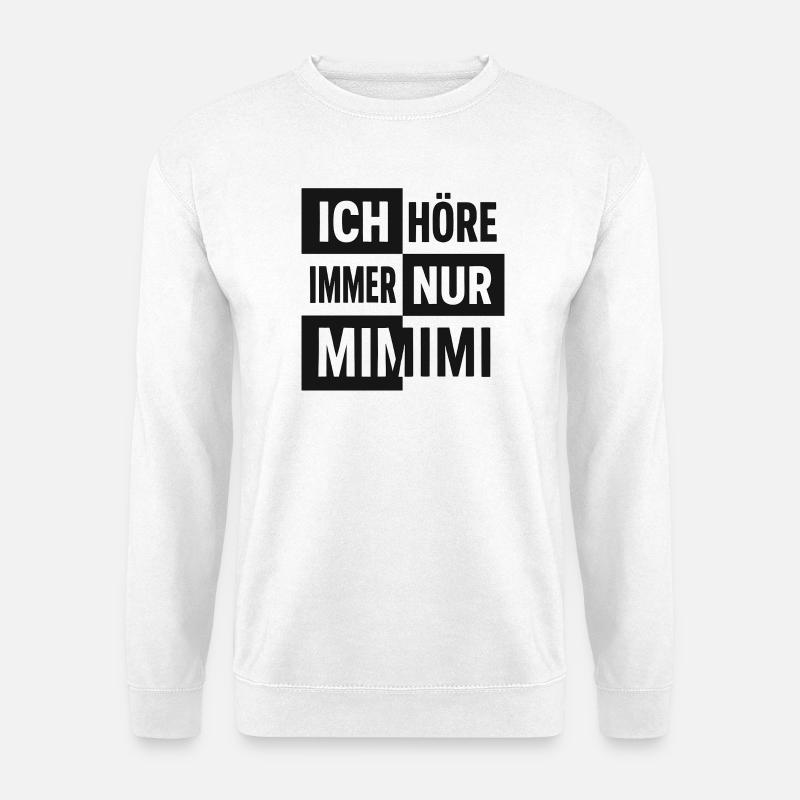 Ich höre immer nur Mimmi Spruch Lustig Humor - Unisex Pullover - Weiß