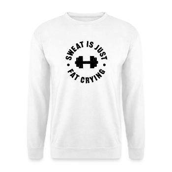 Schweiß ist nur Fett, das weint - Unisex Pullover - Weiß - Vorne