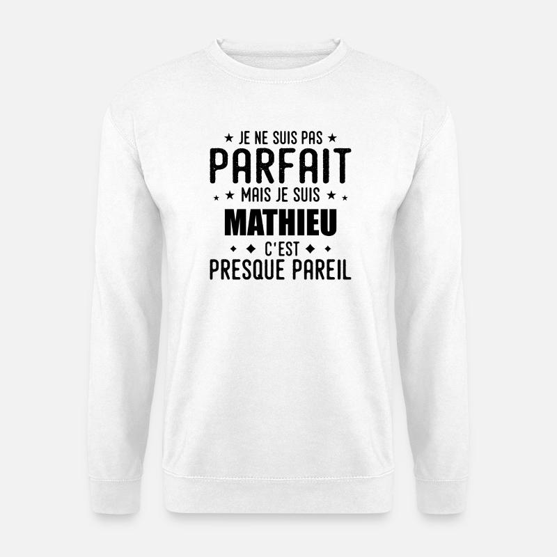 Mathieu: authentic, imperfect, top, perfection - Unisex Sweatshirt - white