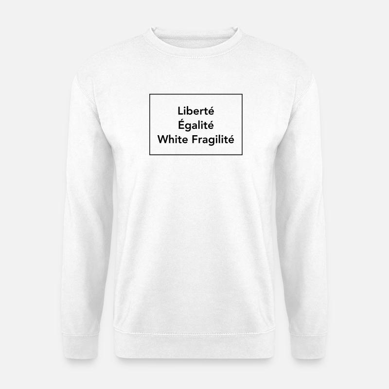 White Fragility T-Shirt Liberte Egalite - Unisex Pullover - Weiß