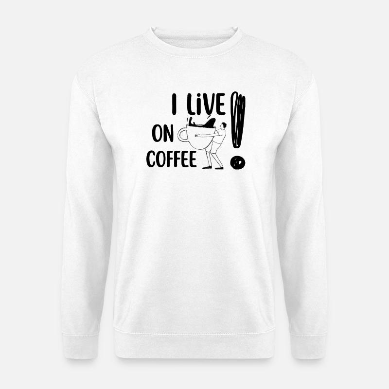 Ich lebe von Kaffee - Unisex Pullover - Weiß
