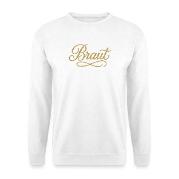 BRAUT Eleganter Gold-Stickerei Schriftzug - Unisex Pullover - Weiß - Vorne