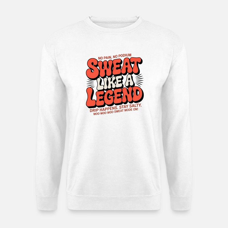 Schwitzen wie eine Legende - Unisex Pullover - Weiß