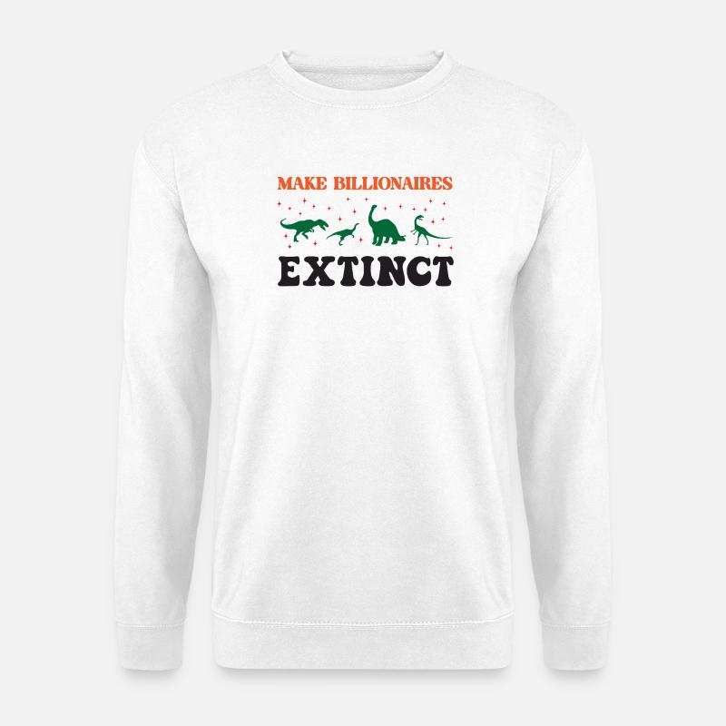 Make Billionaires Extinct - Unisex Sweatshirt - white