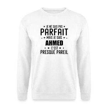 Ahmed : authentique, imparfait, top, perfection - Sweat-shirt Unisexe - blanc - Devant