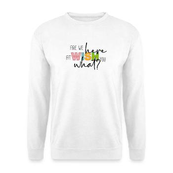 Sommes-nous ici à vous souhaiter quoi ? - Sweat-shirt Unisexe - blanc - Devant