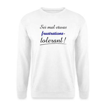 Expression of Frustration with Bold Typography - Unisex Sweatshirt - white - Front