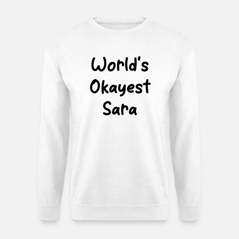 World's okayest Sara - Unisex Pullover - Weiß