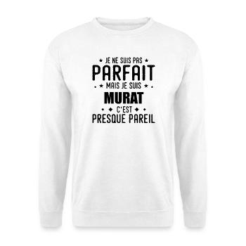 Murat : authentique, imparfait, top, perfection - Sweat-shirt Unisexe - blanc - Devant
