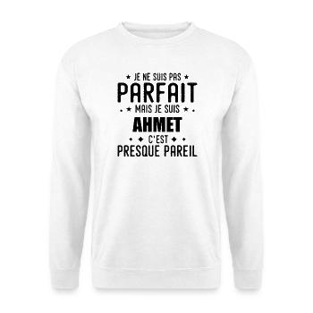 Ahmet : authentique, imparfait, top, perfection - Sweat-shirt Unisexe - blanc - Devant