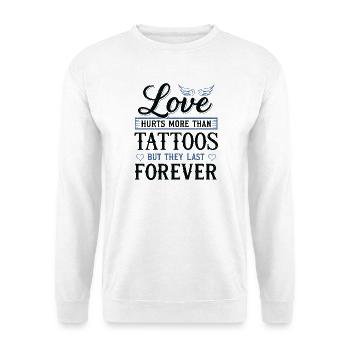 Love hurts more than tattoos – Tattoo & Spruch - Unisex Sweatshirt - white - Front