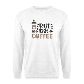 Citation sur le café et la vie - Sweat-shirt Unisexe - blanc - Devant