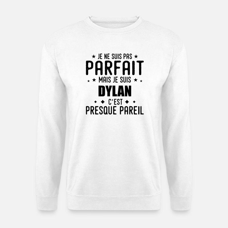 Dylan: authentic, imperfect, top, perfection - Unisex Sweatshirt - white
