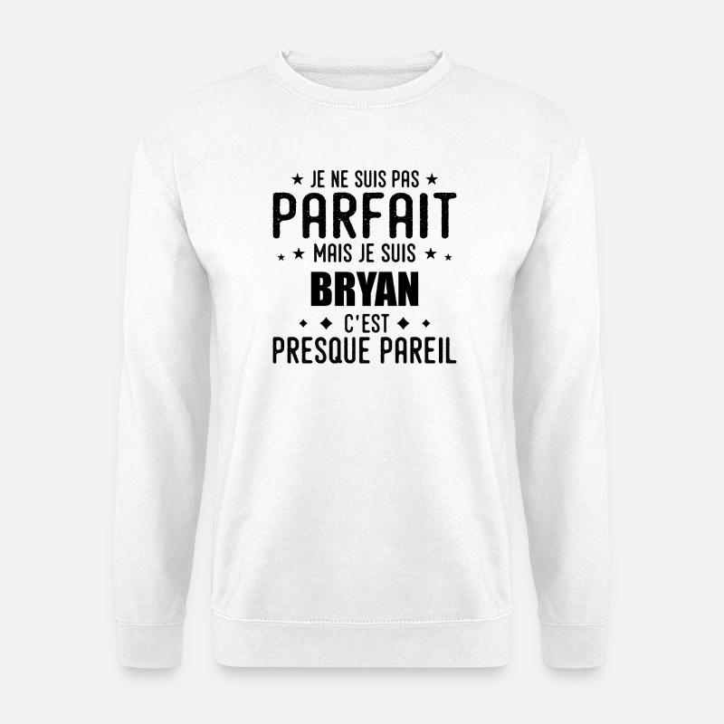 Bryan: authentic, imperfect, top, perfection - Unisex Sweatshirt - white
