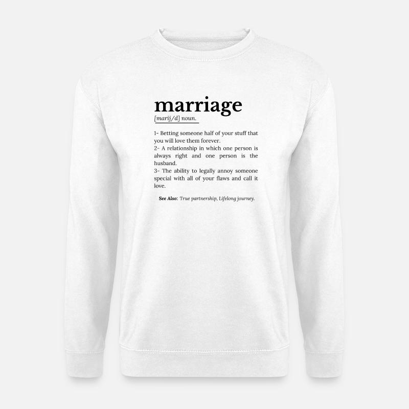 Ehe Lustige Definition - Unisex Pullover - Weiß