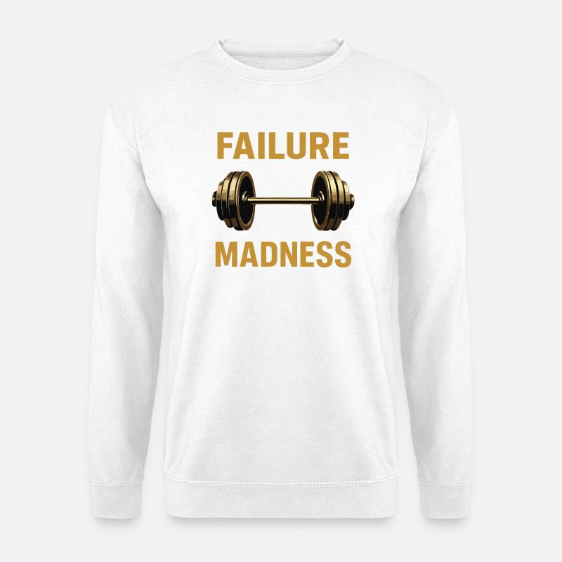 Scheitern und Wahnsinn Motivationsdesign - Unisex Pullover - Weiß